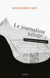 Le journaliste béluga